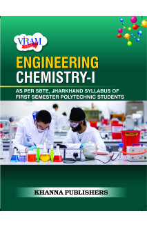 Engineering Chemistry-I (As per SBTE, Jharkhand Syllabus of First Semester Polytechnic Students)